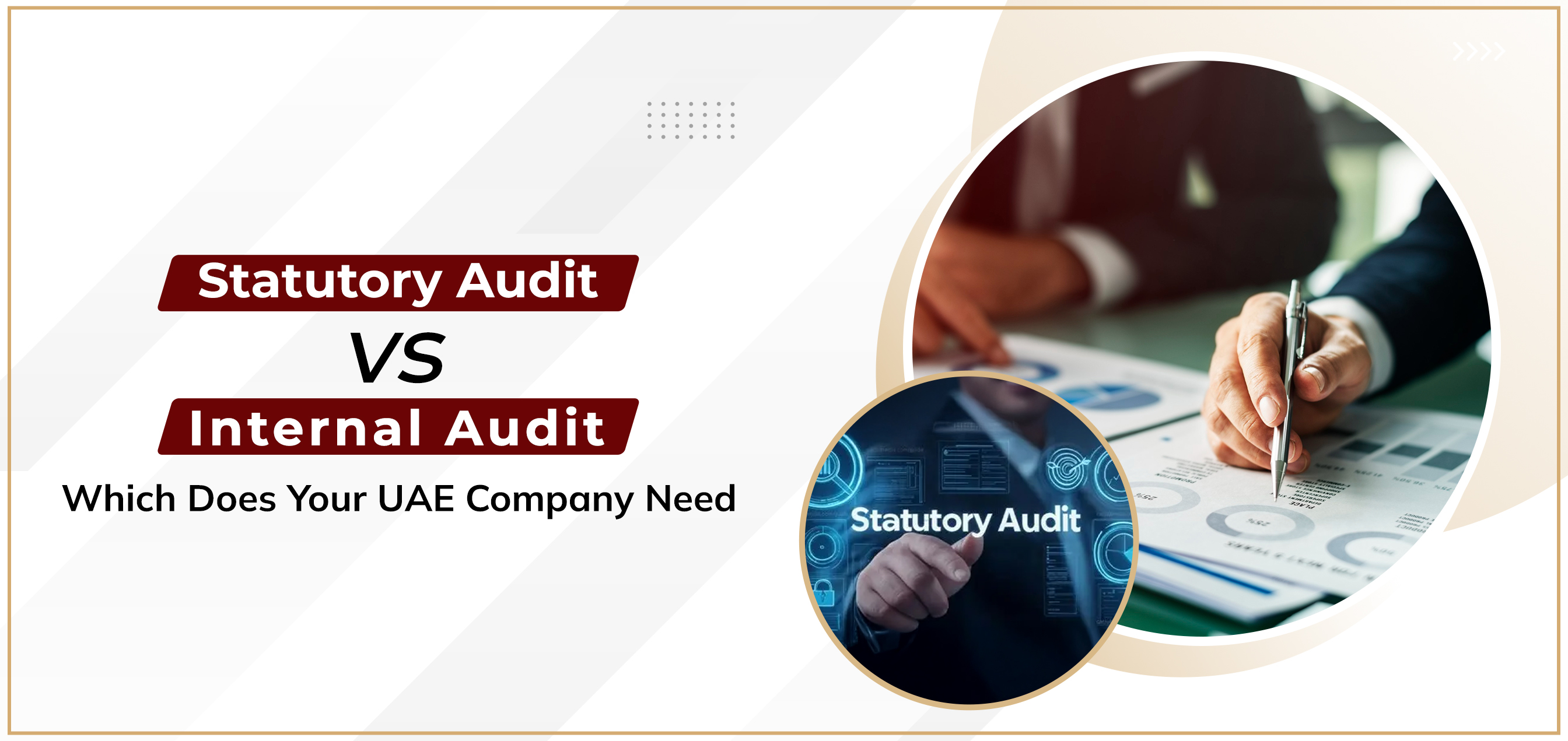 Statutory Audit vs Internal Audit: Which Does Your UAE Company Need